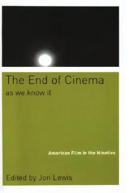 Buy The End of Cinema as We Know It (English, Jon Lewis) — BookShops.in