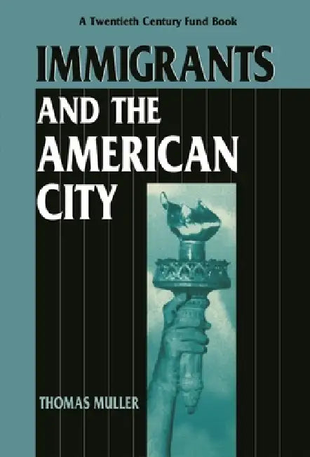 Buy Immigrants and the American City (English, Thomas Muller) — BookShops.in