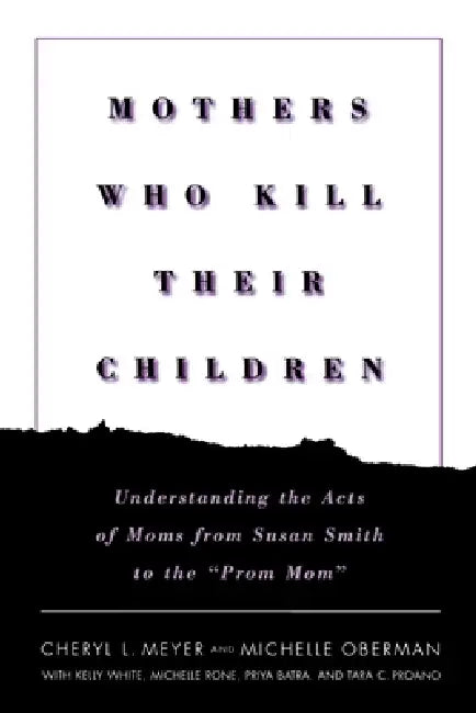 Buy Mothers Who Kill Their Children (English, Cheryl L. Meyer | Michelle Oberman | Kelly White) — BookShops.in
