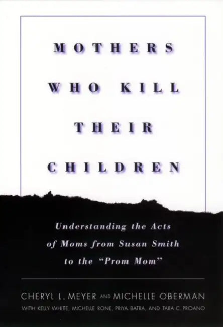 Buy Mothers Who Kill Their Children (English, Cheryl L. Meyer | Michelle Oberman | Kelly White) — BookShops.in