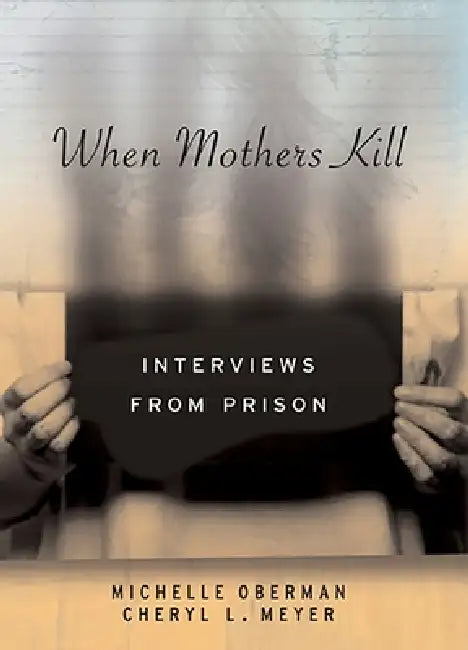 Buy When Mothers Kill (English, Cheryl L. Meyer | Michelle Oberman) — BookShops.in