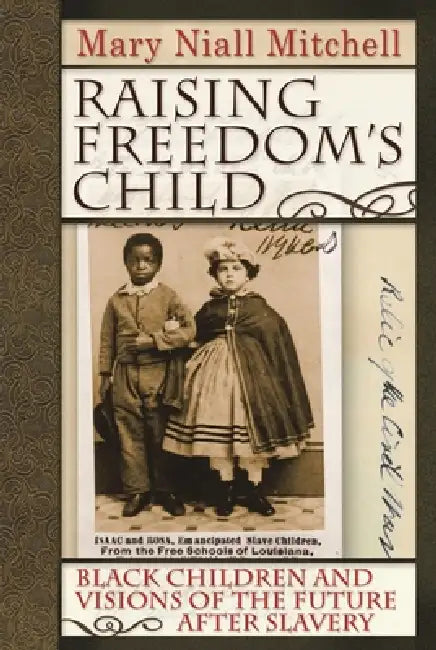 Buy Raising Freedom's Child (English, Mary Niall Mitchell) β BookShops.in
