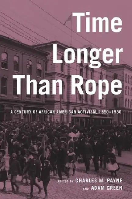 Buy Time Longer Than Rope (English, Charles M. Payne | Adam Green) — BookShops.in
