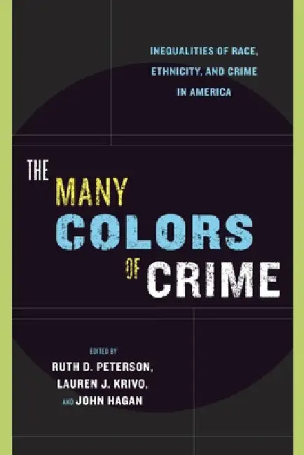 Buy The Many Colors of Crime (English, Ruth D. Peterson | Lauren J. Krivo | John Hagan) — BookShops.in