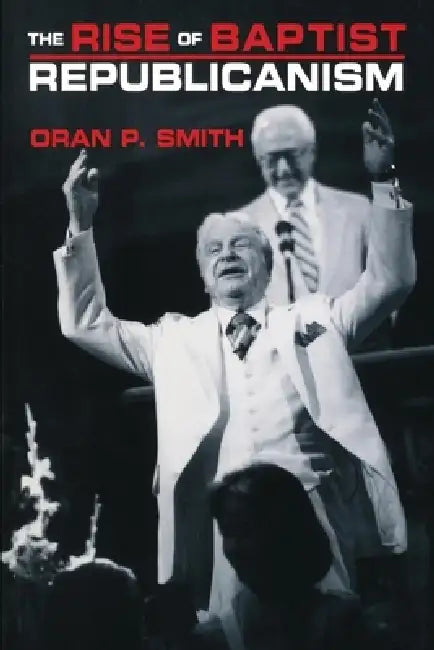 Buy The Rise of Baptist Republicanism (English, Oran P. Smith) — BookShops.in