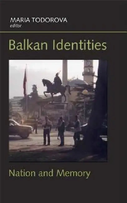 Buy Balkan Identities (English, Maria Todorova) — BookShops.in