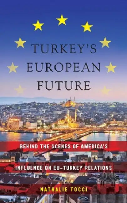 Buy Turkey's European Future (English, Nathalie Tocci) โ BookShops.in