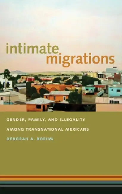 Buy Intimate Migrations (English, Deborah A. Boehm) — BookShops.in