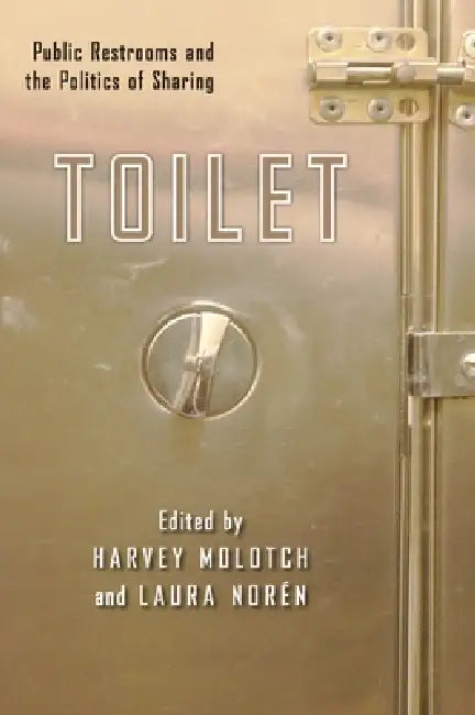 Buy Toilet (English, Harvey Molotch | Laura Noren) — BookShops.in