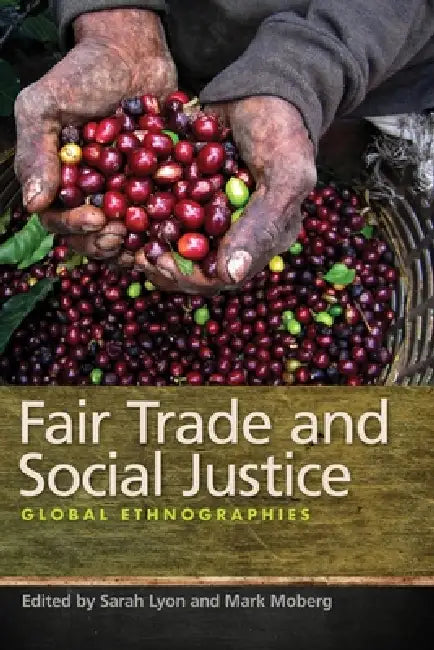 Buy Fair Trade and Social Justice (English, Mark Moberg | Sarah Lyon) — BookShops.in