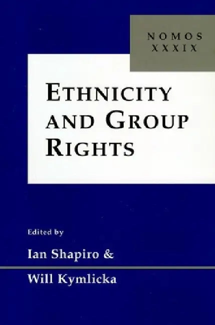 Buy Ethnicity and Group Rights (English, Ian Shapiro | Will Kymlicka) — BookShops.in