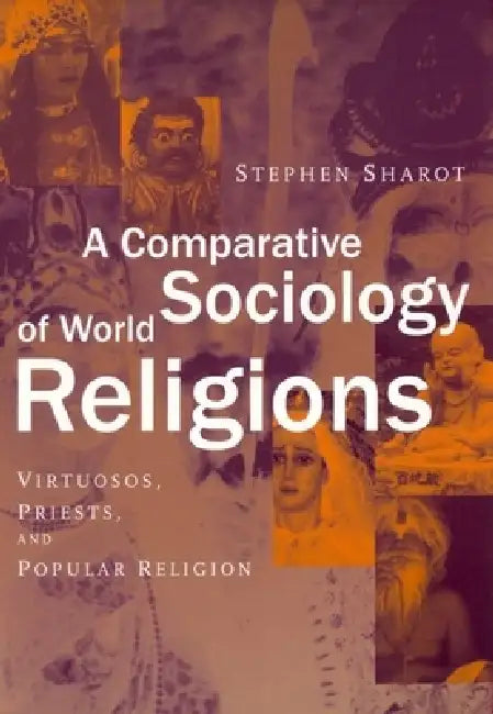 Buy A Comparative Sociology of World Religions (English, Stephen Sharot) — BookShops.in