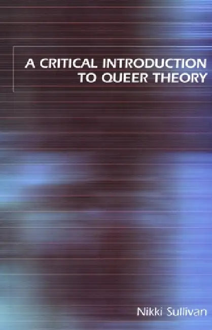 Buy A Critical Introduction to Queer Theory (English, Nikki Sullivan) — BookShops.in