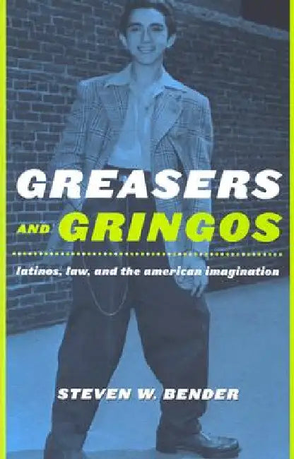 Buy Greasers and Gringos (English, Steven W. Bender) โ BookShops.in