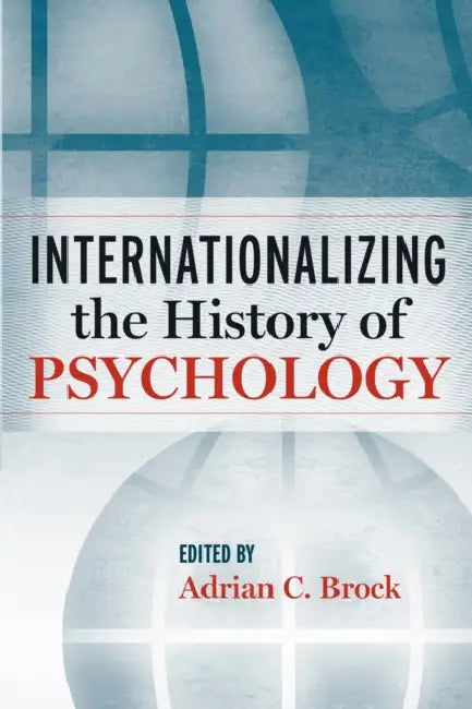 Buy Internationalizing the History of Psychology (English, Adrian C. Brock) — BookShops.in