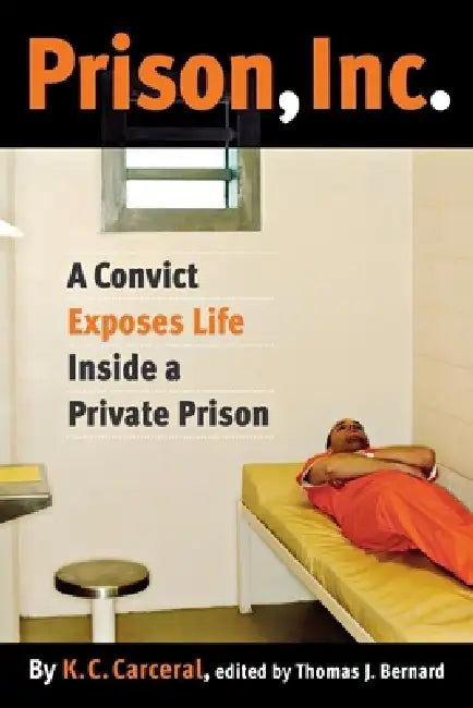 Buy Prison, Inc. (English, K. C. Carceral | Thomas J. Bernard) — BookShops.in