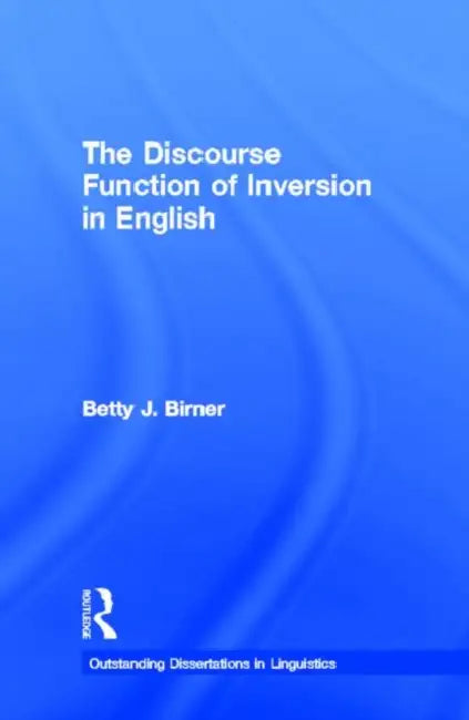 Buy The Discourse Function of Inversion in English (English, Betty Birner) — BookShops.in