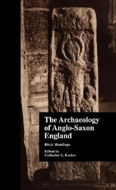 Buy The Archaeology of Anglo-Saxon England (English, Catherine E. Karkov) — BookShops.in