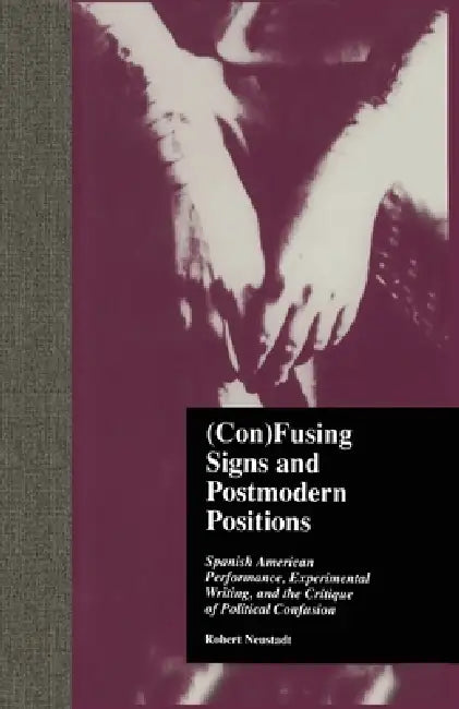 Buy (Con)Fusing Signs and Postmodern Positions (English, Robert Neustadt) — BookShops.in