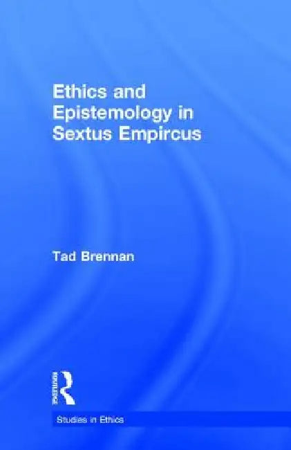 Buy Ethics and Epistemology in Sextus Empircus (English, Tad Brennan) โ BookShops.in