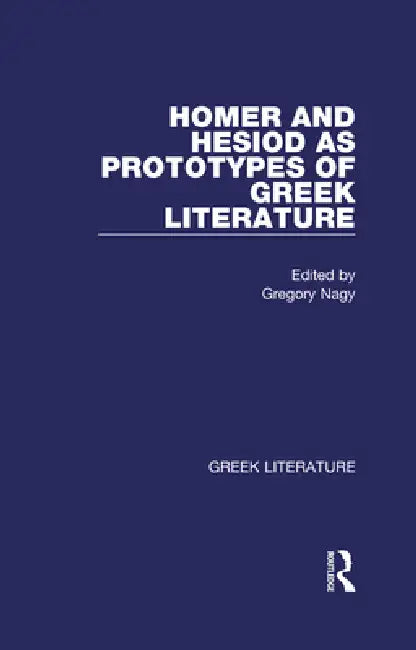 Buy Homer and Hesiod as Prototypes of Greek Literature (English, Gregory Nagy) — BookShops.in