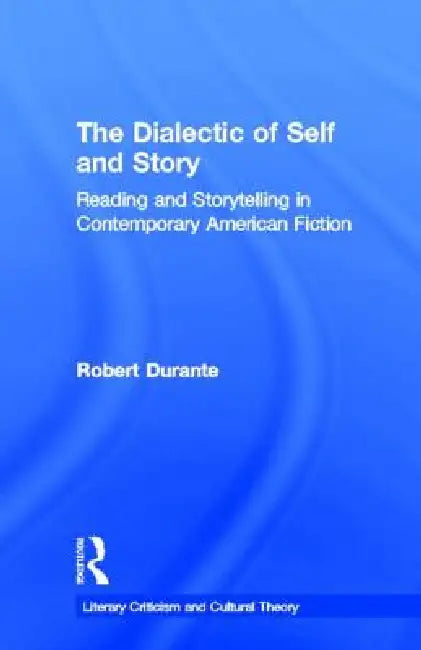 Buy The Dialectic of Self and Story (English, Robert Durante) — BookShops.in