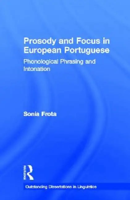 Buy Prosody and Focus in European Portuguese (English, Sonia Frota) — BookShops.in