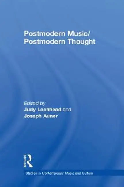 Buy Postmodern Music/Postmodern Thought (English, Judy Lochhead | Joseph Auner) — BookShops.in