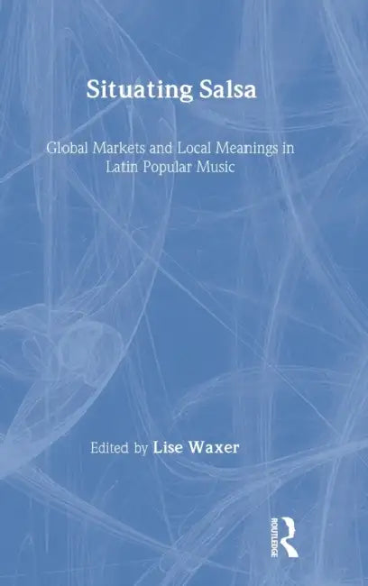 Buy Situating Salsa (English, Lise Waxer) — BookShops.in