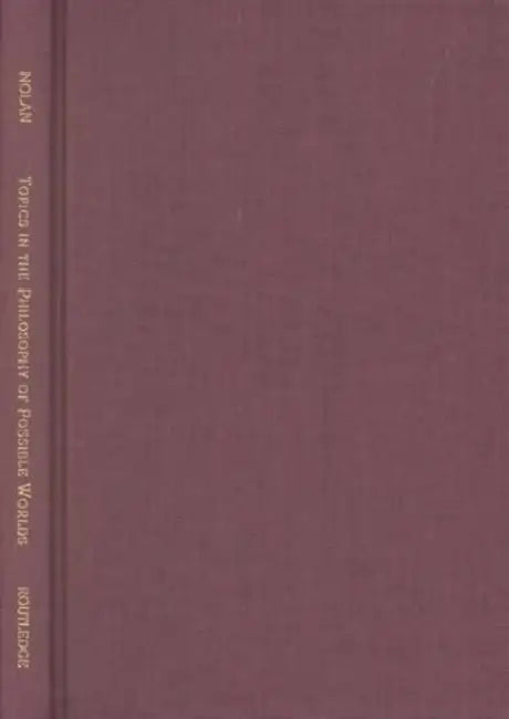 Buy Topics in the Philosophy of Possible Worlds (English, Daniel Nolan) — BookShops.in