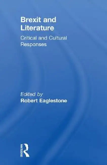 Buy Brexit and Literature (English, Robert Eaglestone) โ BookShops.in