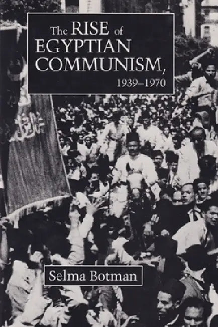 Buy The Rise of Egyptian Communism, 1939-1970 (English, Selma Botman) — BookShops.in