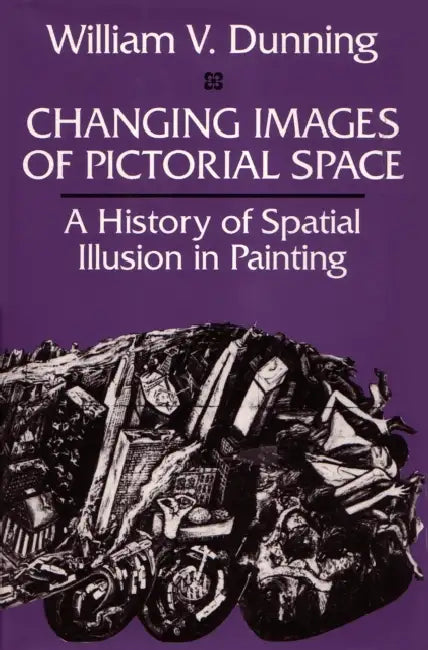 Buy Changing Images of Pictorial Space (English, William V. Dunning) — BookShops.in