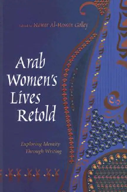 Buy Arab Women's Lives Retold (English, Nawar Al-Hassan Golley) — BookShops.in