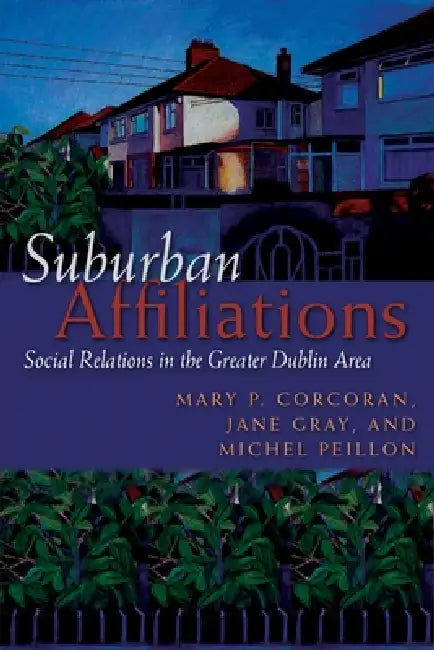 Buy Suburban Affiliations (English, Mary P. Corcoran | Jane Gray | Michel Peillon) — BookShops.in