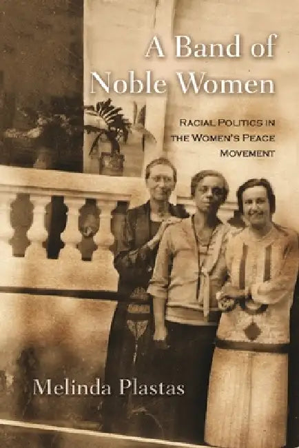 Buy A Band of Noble Women (English, Melinda Plastas) — BookShops.in