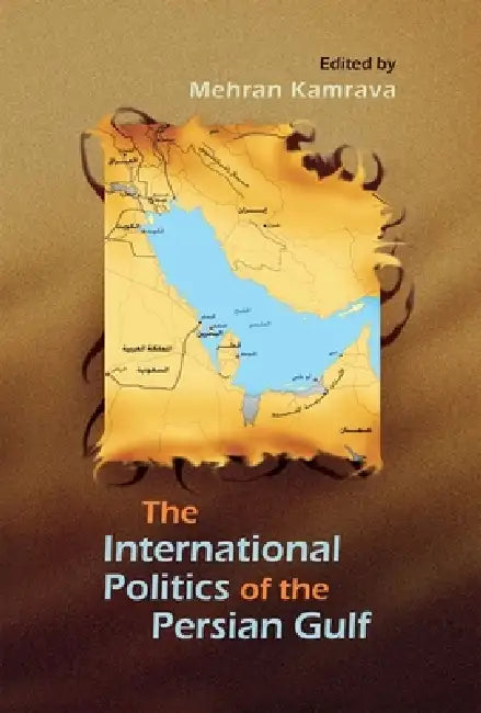 Buy International Politics of the Persian Gulf (English, Mehran Kamrava) โ BookShops.in