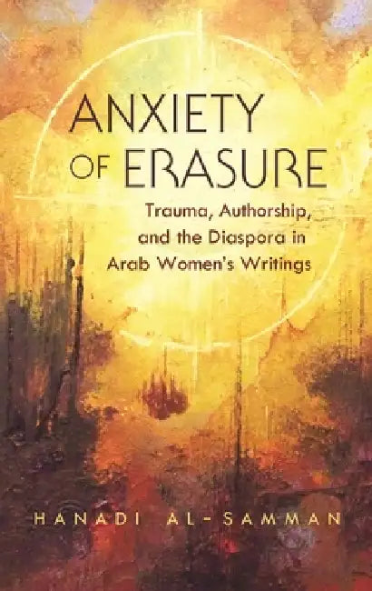 Buy Anxiety of Erasure (English, Hanadi Al-Samman) — BookShops.in