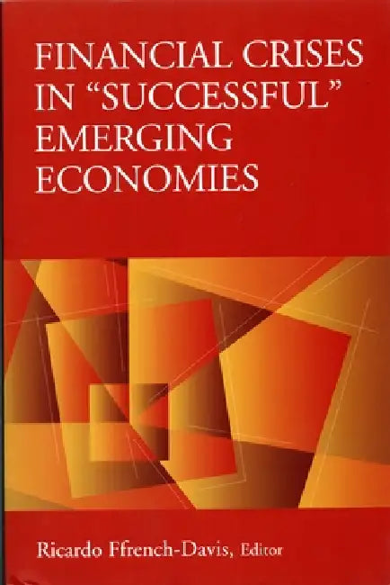 Buy Financial Crises in "Successful" Emerging Economies (English, Ricardo Ffrench-Davis) — BookShops.in