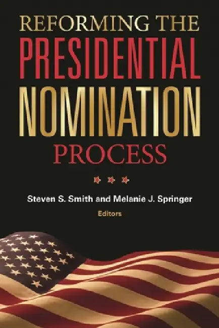 Buy Reforming the Presidential Nomination Process (English, Steven S. Smith | Melanie J. Springer) — BookShops.in