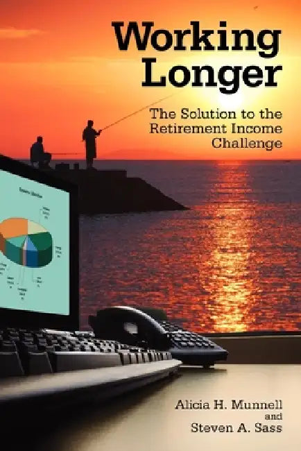 Buy Working Longer (English, Alicia H. Munnell | Steven A. Sass) — BookShops.in