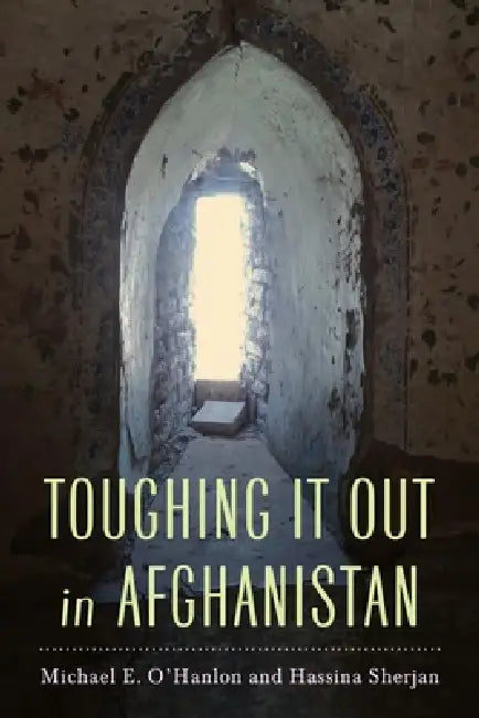 Buy Toughing It Out in Afghanistan (English, Michael E. O'Hanlon | Hassina Sherjan) — BookShops.in