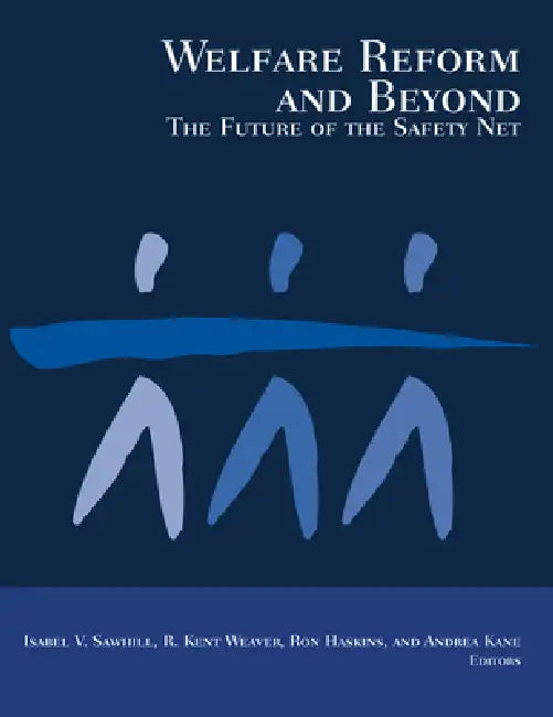 Buy Welfare Reform and Beyond (English, Isabel V. Sawhill | R. Kent Weaver | Ron Haskins) — BookShops.in
