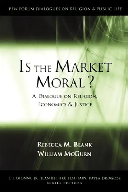 Buy Is the Market Moral? (English, William McGurn | Rebecca M. Blank) — BookShops.in