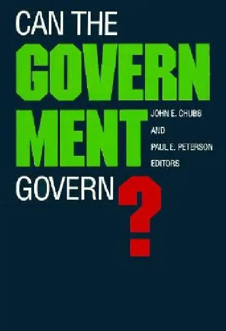 Buy Can the Government Govern? (English, John E. Chubb | Paul E. Peterson) — BookShops.in