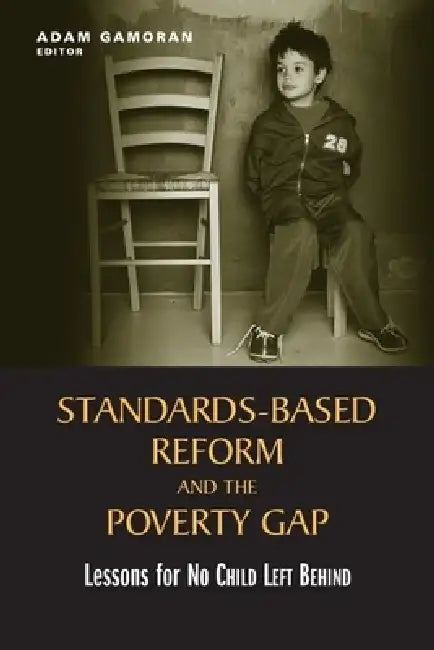 Buy Standards-Based Reform and the Poverty Gap (English, Adam Gamoran) — BookShops.in