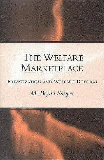 Buy The Welfare Marketplace (English, Mary Bryna Sanger) — BookShops.in
