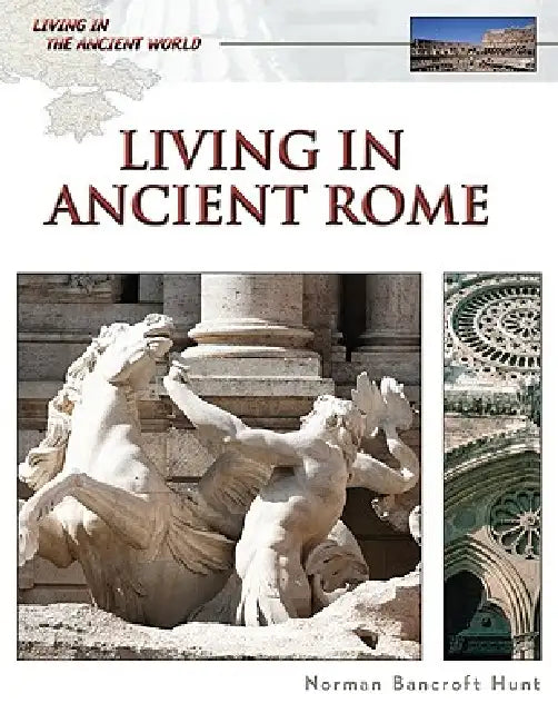 Buy Living in Ancient Rome (English, Norman Bancroft Hunt) — BookShops.in