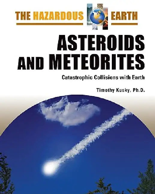 Buy Asteroids and Meteorites (English, Timothy Kusky) — BookShops.in