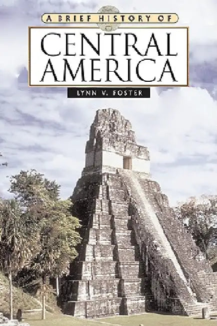 Buy A Brief History of Central America, Second Edition (English, Lynn V. Foster) — BookShops.in